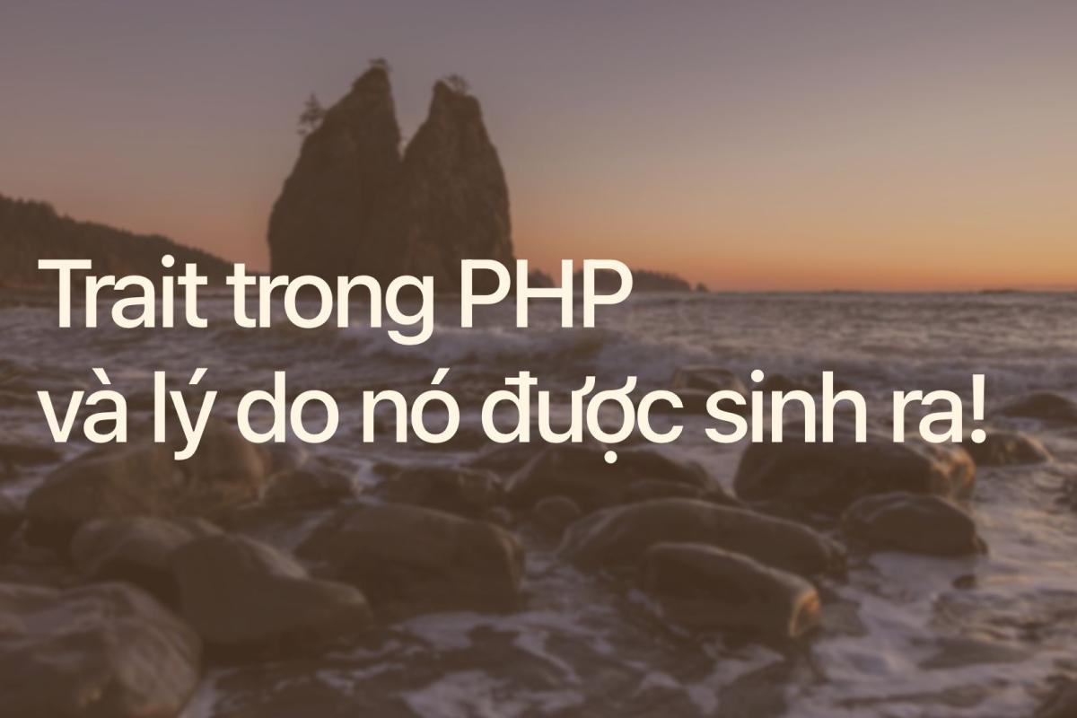 Trait trong PHP và lý do nó được sinh ra